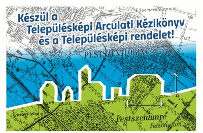 Készül a Településképi Arculati Kézikönyv és a Településképi rendelet!